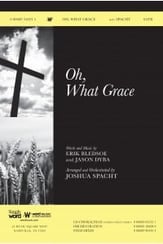 Oh, What Grace SATB choral sheet music cover